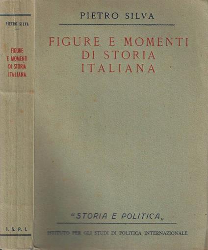Figure e momenti di storia italiana - Pietro Silva - copertina