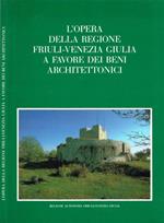 L' opera della Regione Friuli-Venezia Giulia a favore dei beni architettonici