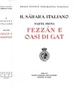 Il Sahara italiano. Parte prima Fezzan e oasi di Gat