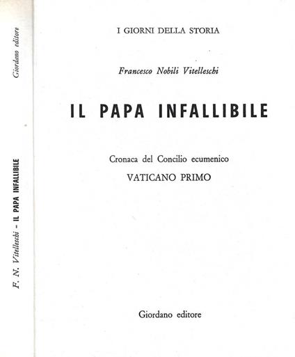 Il Papa infallibile. Cronaca del Concilio ecumenico Vaticano Primo - copertina