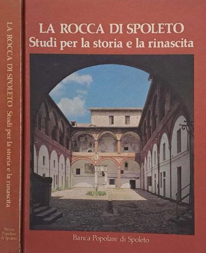 La Rocca di Spoleto. Studi per la storia e la rinascita - copertina