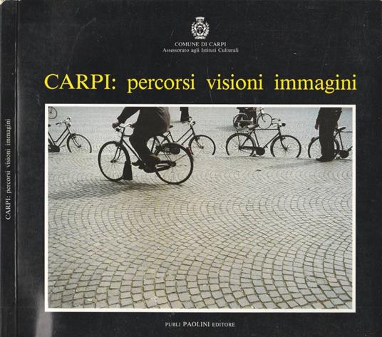 Carpi: percorsi, visioni, immagini - copertina