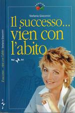Il successo… vien con l'abito