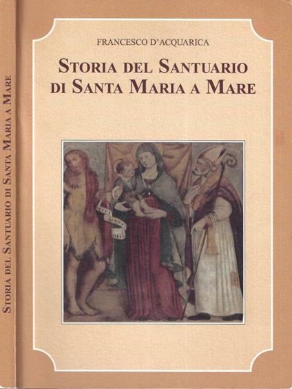 Storia del Santuario di Santa Maria a Mare - copertina