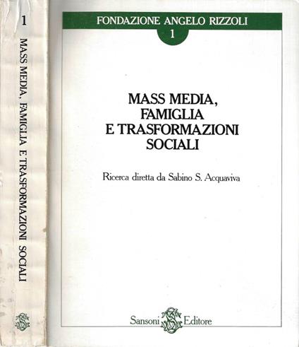 Mass media, famiglia e trasformazioni sociali - Sabino S. Acquaviva - copertina