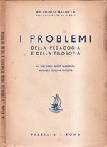 I problemi della pedagogia e della filosofia ad uso degli istituto magistrali. Seconda edizione riveduta