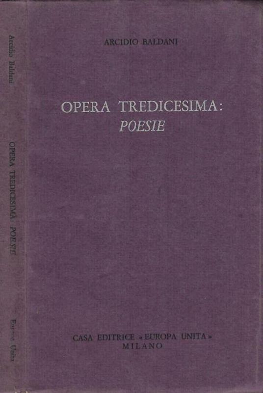 Opera tredicesima: poesie (Autografo) - Arcidio Baldani - copertina