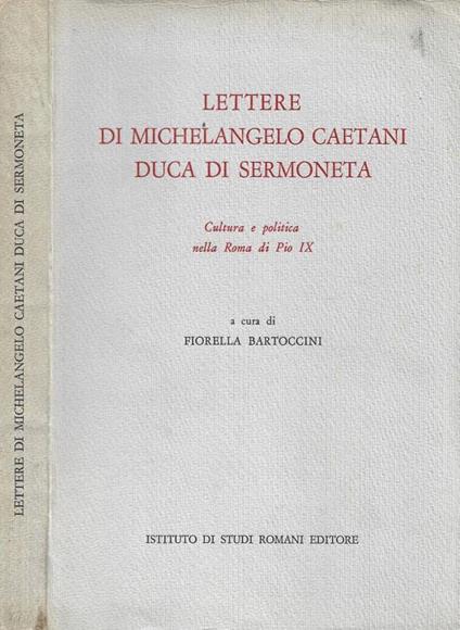 Lettere di Michelangelo Caetani Duca di Sermoneta - Fiorella Bartoccini - copertina