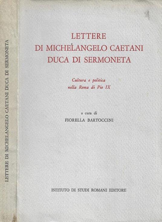 Lettere di Michelangelo Caetani Duca di Sermoneta - Fiorella Bartoccini - copertina