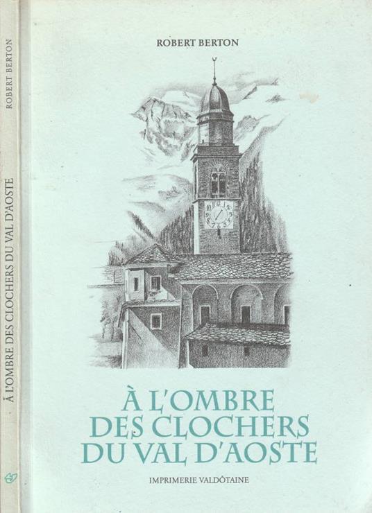 A l'ombre des clochers du Val D'Aoste - Robert Berton - copertina