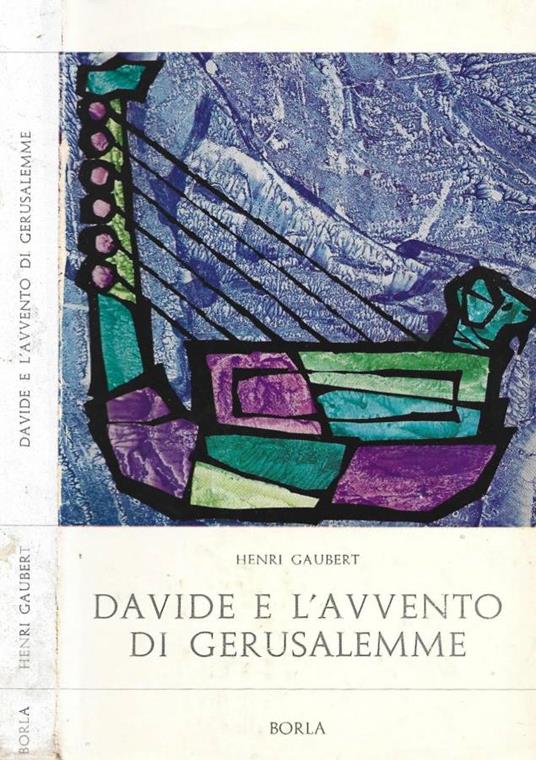Davide e l'avvento di Gerusalemme - Henri Gaubert - copertina