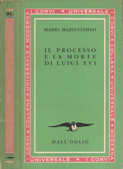 Il processo e la morte di Luigi XVI - Mario Mazzucchelli - copertina