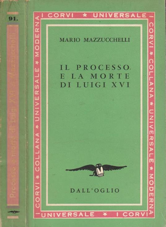 Il processo e la morte di Luigi XVI - Mario Mazzucchelli - copertina