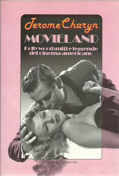 Movieland. Hollywood e la cultura del grande sogno americano - Jerome Charyn - copertina