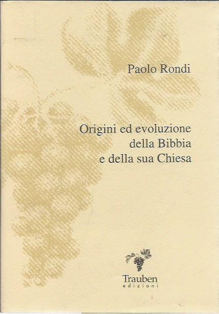 Origini ed evoluzione della Bibbia e della sua Chiesa - Paolo Rondi - copertina