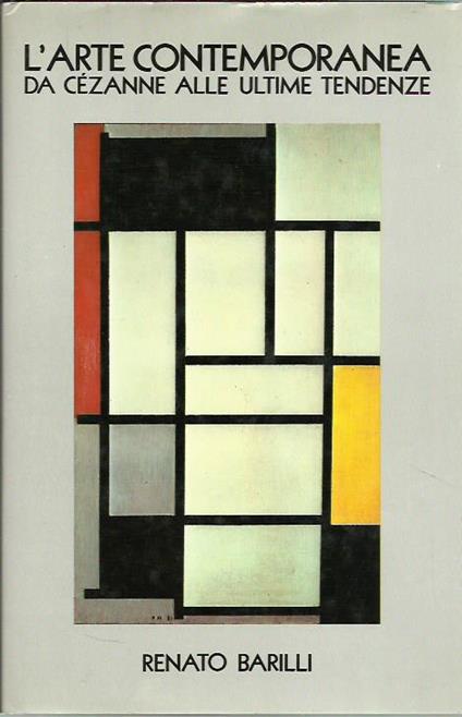L' arte contemporanea. Da Cézanne alle ultime tendenze - Renato Barilli - copertina