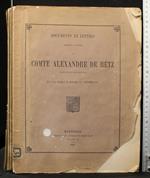 Documents Et Lettres... Comte Alexandre De Retz