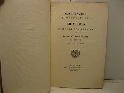 Osservazioni microscopiche. Memoria fisiologica-botanica con tavola in rame - Paolo Barbieri - copertina