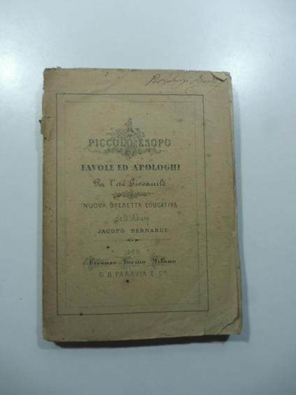 Piccolo Esopo. Favole ed apologhi per l'eta' giovanile. Nuova operetta educativa dell'abate Jacopo Bernardi - Jacopo Bernardi - copertina