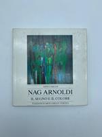 Nag Arnoldi. Il segno e il colore. Opera grafica dal 1969 al 1981