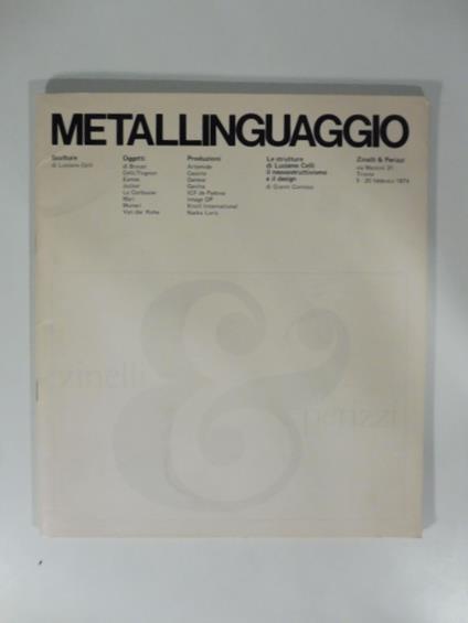 Metallinguaggio. Catalogo delle sculture di Luciano Celli e degli oggetti di Munari, Van der Rohe, Le Corbusier, Eames.. - Gianni Contessi - copertina