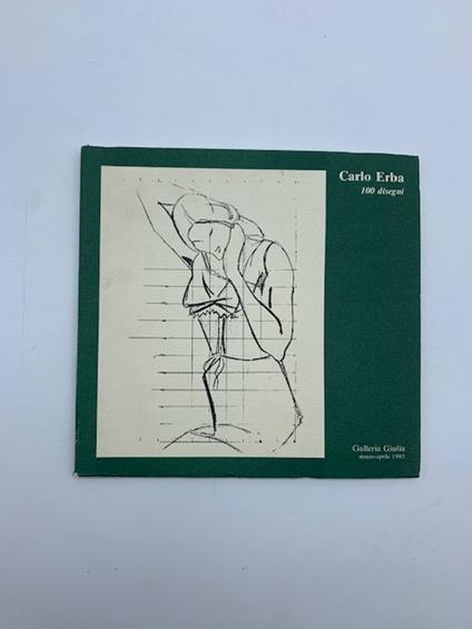 Carlo Erba 100 disegni. Galleria Giulia marzo-aprile 1983 (catalogo) - Enrico Crispolti - copertina