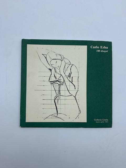 Carlo Erba 100 disegni. Galleria Giulia marzo-aprile 1983 (catalogo) - Enrico Crispolti - copertina