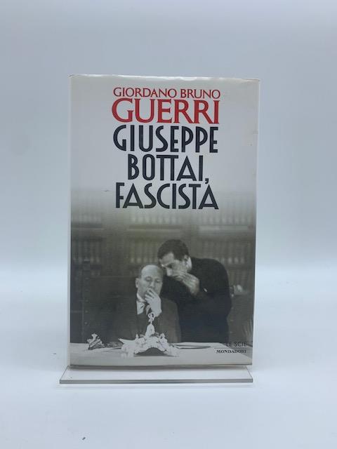 Giuseppe Bottai, fascista - Giordano Bruno Guerri - copertina