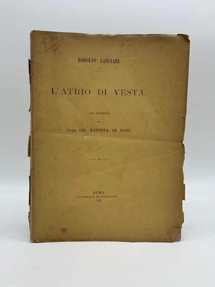L' atrio di Vesta con appendice del Comm. Gio. Battista De Rossi - Rodolfo Lanciani - copertina