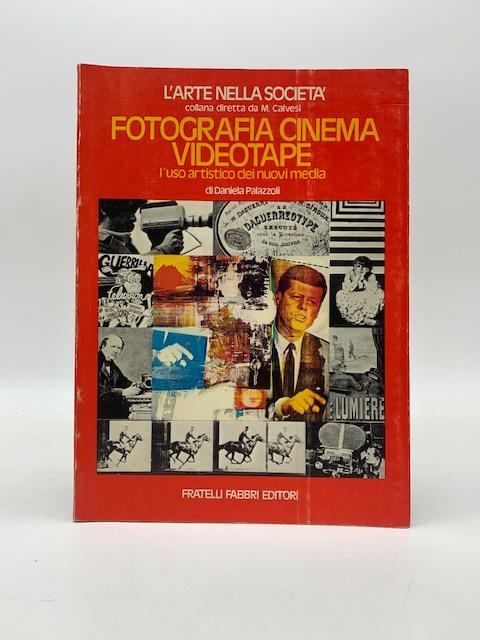 Fotografia cinema videotape. L'uso artistico dei nuovi media - Daniela Palazzoli - copertina