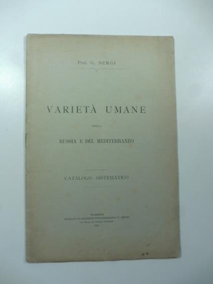 Varieta' umane della Russia e del Mediterraneo. Catalogo sistematico - Giuseppe Sergi - copertina