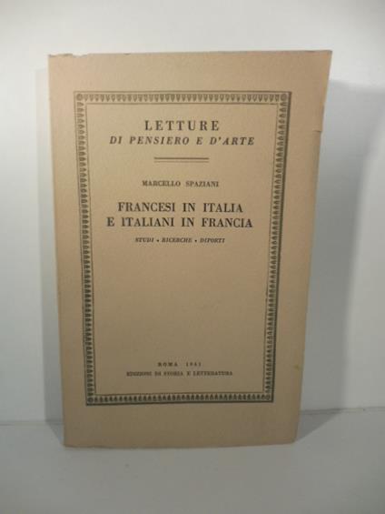 Francesi in Italia e Italiani in Francia. Studi, ricerche, diporti - Marcello Spaziani - copertina