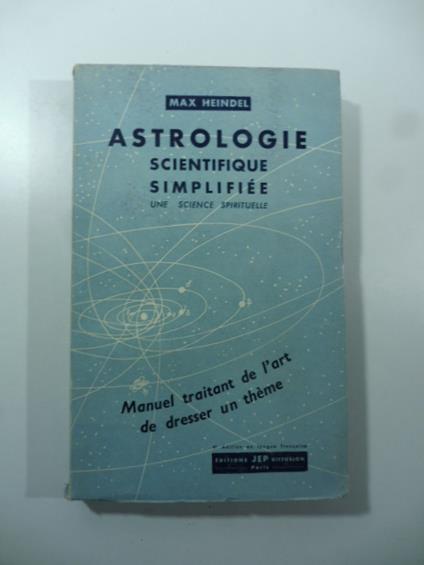 Astrologie scientifique simplifie'e Une science spirituelle - Max Heindel - copertina