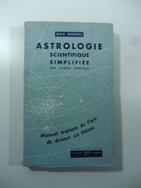 Astrologie scientifique simplifie'e Une science spirituelle - Max Heindel - copertina
