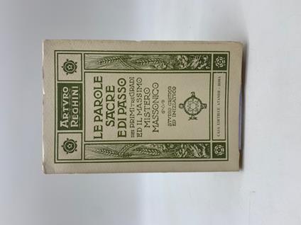 Le parole sacre e di passo dei primi tre gradi ed il massimo mistero massonico. Studio critico ed iniziatico - Arturo Reghini - copertina