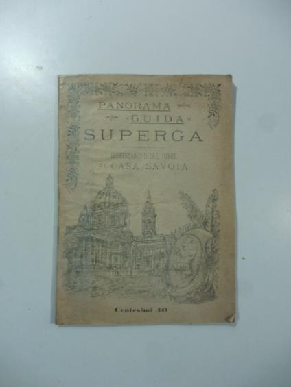 Panorama e guida di Superga. Descrizione delle tombe di casa Savoia - copertina
