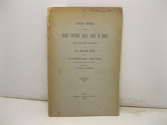 Analisi chimica delle acque potabili dellacitta' di Romaeseguita per incarico del municipio dal Prof. F. mauro e dai Dott. R. Nasini e A. Piccini.. - Francesco Mauro - copertina