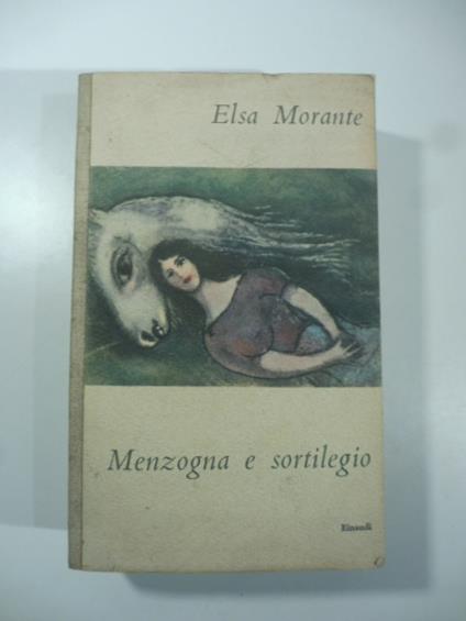Menzogna e sortilegio - Elsa Morante - copertina