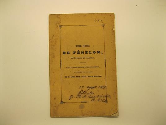 Lettres inedits de Fenelon archevequen de Cambrai retrouvees dans la Bibliotheque du Prince Corsini et publie'es par les soins. Seconde edition - François Fénelon - copertina