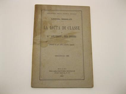 La lotta di classe e le altre idealita' della borghesia (polemica col prof. Luigi Luzzatti, deputato) - Leonida Bissolati - copertina