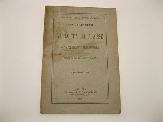 La lotta di classe e le altre idealita' della borghesia (polemica col prof. Luigi Luzzatti, deputato) - Leonida Bissolati - copertina
