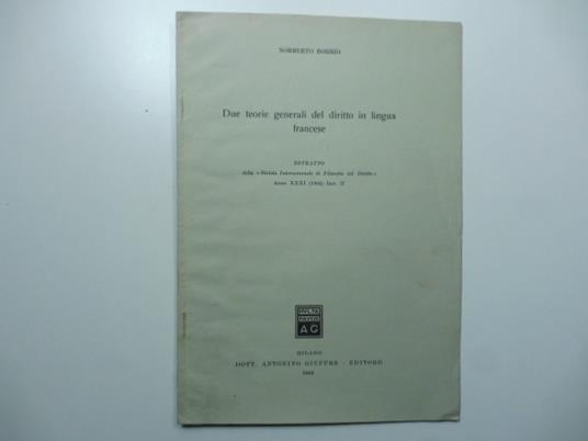 Due teorie generali del diritto in lingua francese. Estratto dalla Rivista internazionale di Filosofia del Diritto - Norberto Bobbio - copertina