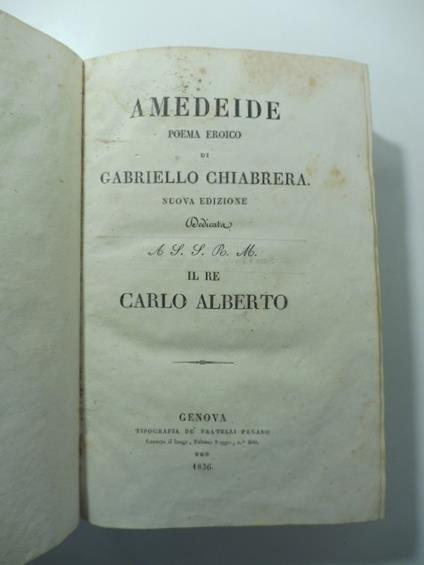 Amedeide. Poema eroico. Nuova edizione dedicata a... il re Carlo Alberto - Gabriello Chiabrera - copertina