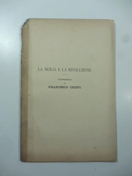 La Sicilia e la Rivoluzione - Francesco Crispi - copertina