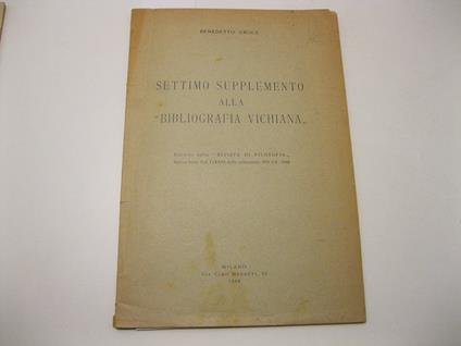 Settimo supplemento alla Bibliografia vichiana. Estratto dalla Rivista di Filosofia, nuova serie - Benedetto Croce - copertina