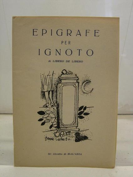 Epigrafe per ignoto, 25o libretto di MAL'ARIA - Libero De Libero - copertina