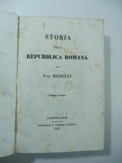 Storia della Repubblica romana del Prof Michelet. Volume primo ( - secondo) - Jules Michelet - copertina