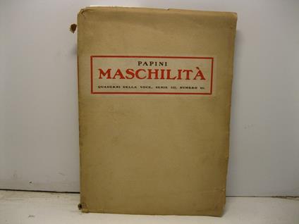 Maschilita'. Quaderni della Voce, serie III, numero 26 - Giovanni Papini - copertina