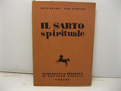 Il sarto spirituale. Mode e figurini per le anime della stagione corrente - Giuseppe Prezzolini - copertina
