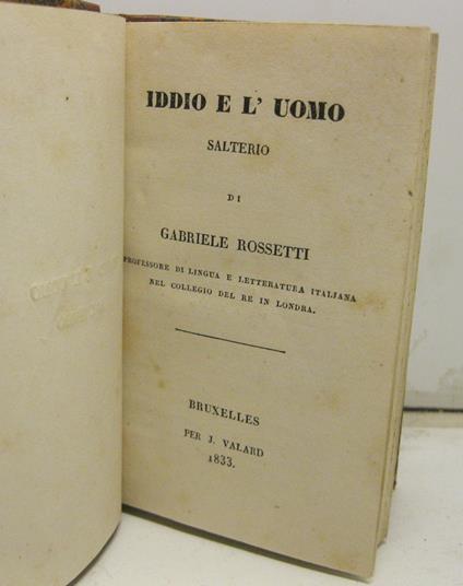 Iddio e l'uomo. Salterio di Gabriele Rossetti, professore di lingua e letteratura italiana nel Collegio del Re in Londra - Gabriele Rossetti - copertina